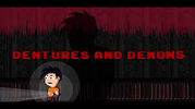 DENTURES AND DEMONS