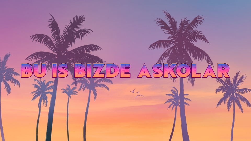 Bu is bizde askolar.webp